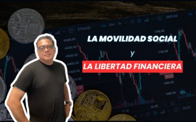 Movilidad social:  el verdadero camino a la libertad financiera